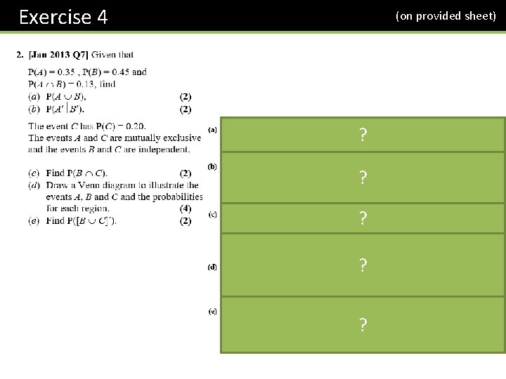 Exercise 4 (on provided sheet) ? ? ? 