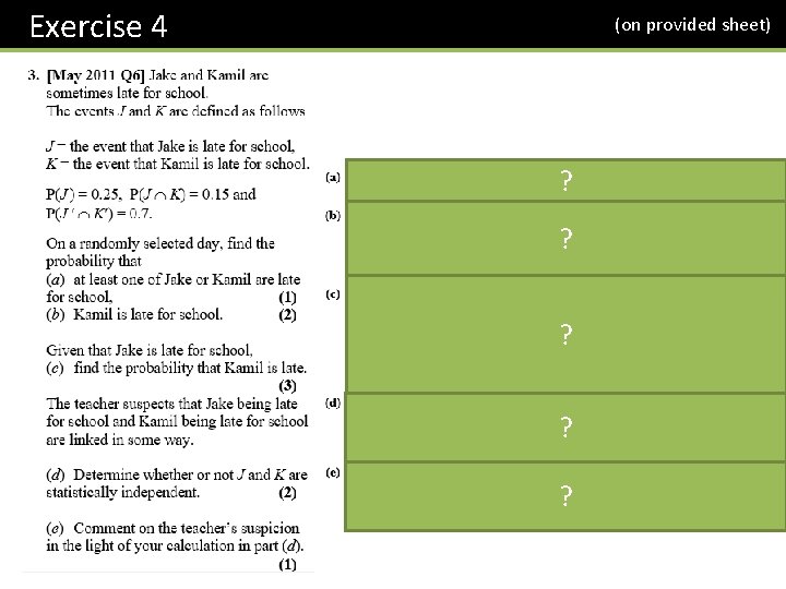 Exercise 4 (on provided sheet) ? ? ? 