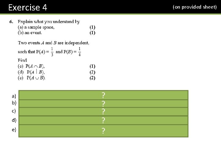 Exercise 4 (on provided sheet) ? ? ? 