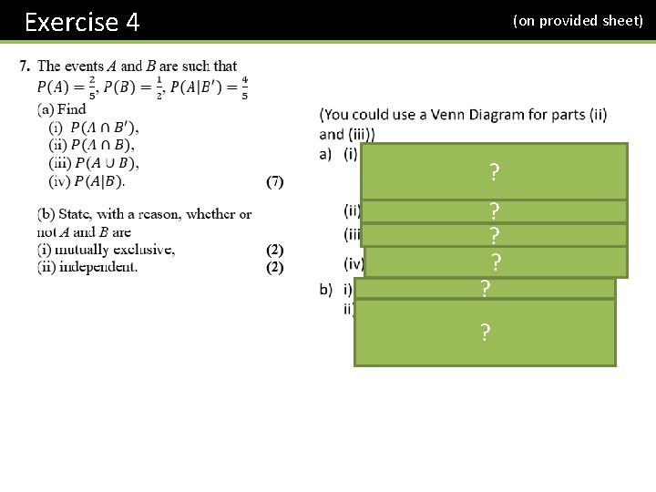 Exercise 4 (on provided sheet) ? ? ? 