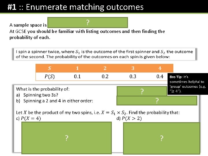 #1 : : Enumerate matching outcomes ? outcomes. A sample space is the set