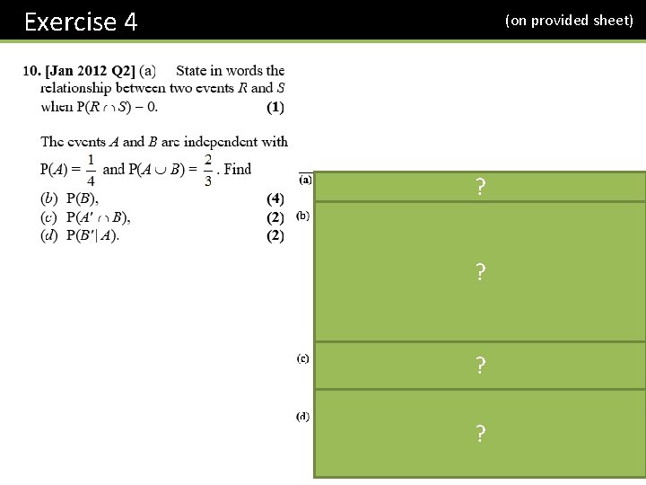 Exercise 4 (on provided sheet) ? ? 