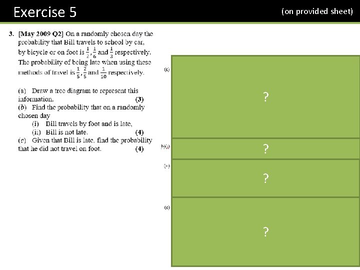 Exercise 5 (on provided sheet) ? ? ? ? 