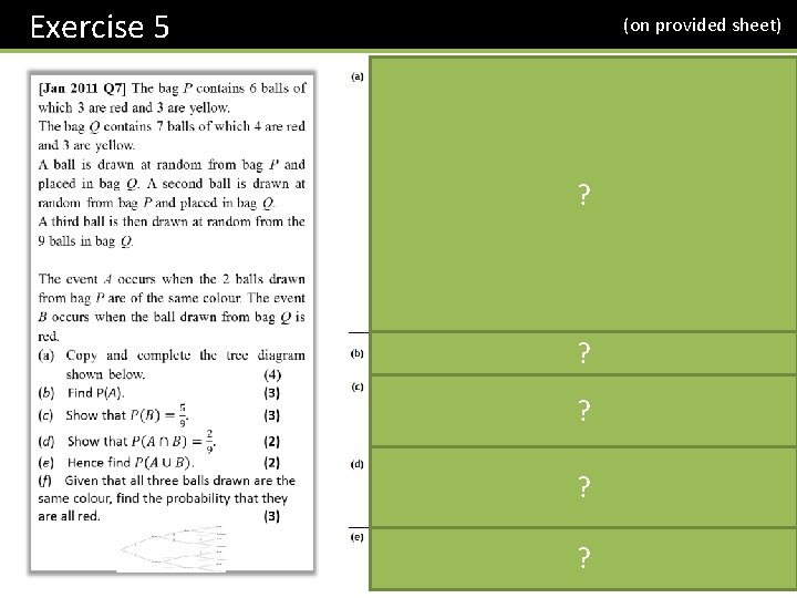 Exercise 5 (on provided sheet) ? ? ? 