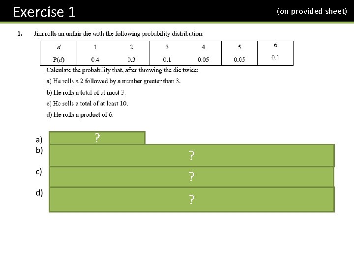 Exercise 1 (on provided sheet) ? ? 