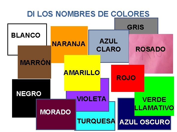 DI LOS NOMBRES DE COLORES GRIS BLANCO NARANJA AZUL CLARO ROSADO MARRÓN AMARILLO NEGRO