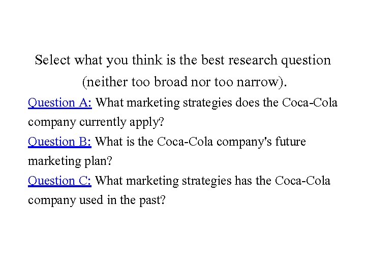 Select what you think is the best research question (neither too broad nor too