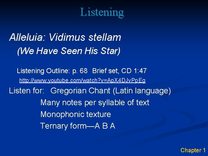 Listening Alleluia: Vidimus stellam (We Have Seen His Star) Listening Outline: p. 68 Brief