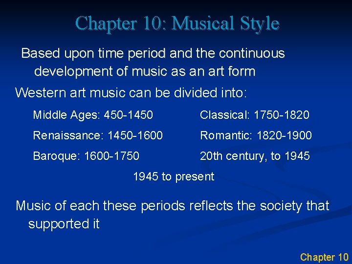 Chapter 10: Musical Style Based upon time period and the continuous development of music