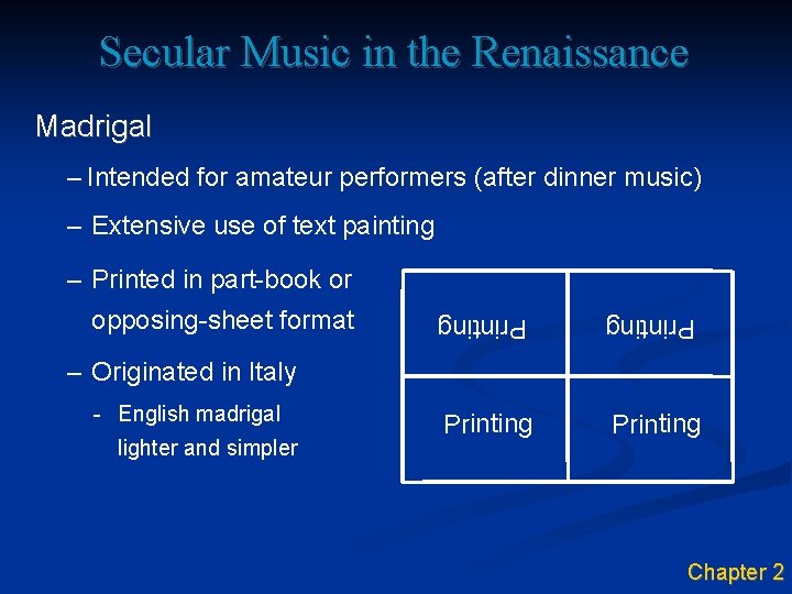 Secular Music in the Renaissance Madrigal – Intended for amateur performers (after dinner music)