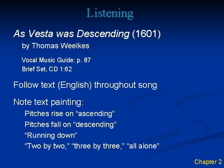 Listening As Vesta was Descending (1601) by Thomas Weelkes Vocal Music Guide: p. 87