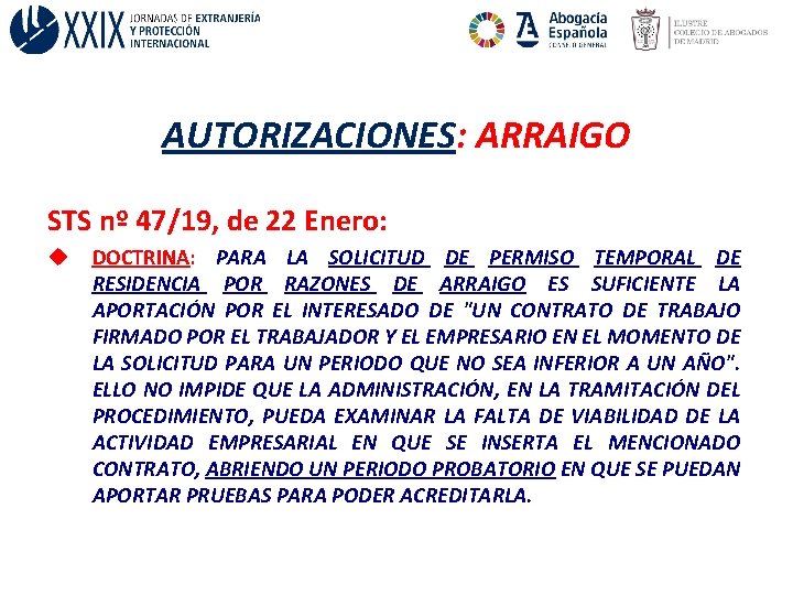 AUTORIZACIONES: ARRAIGO STS nº 47/19, de 22 Enero: u DOCTRINA: PARA LA SOLICITUD DE