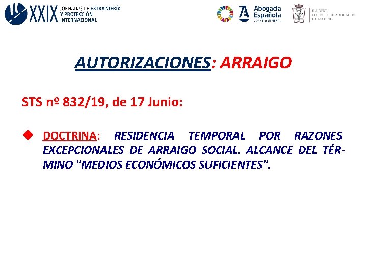 AUTORIZACIONES: ARRAIGO STS nº 832/19, de 17 Junio: u DOCTRINA: RESIDENCIA TEMPORAL POR RAZONES