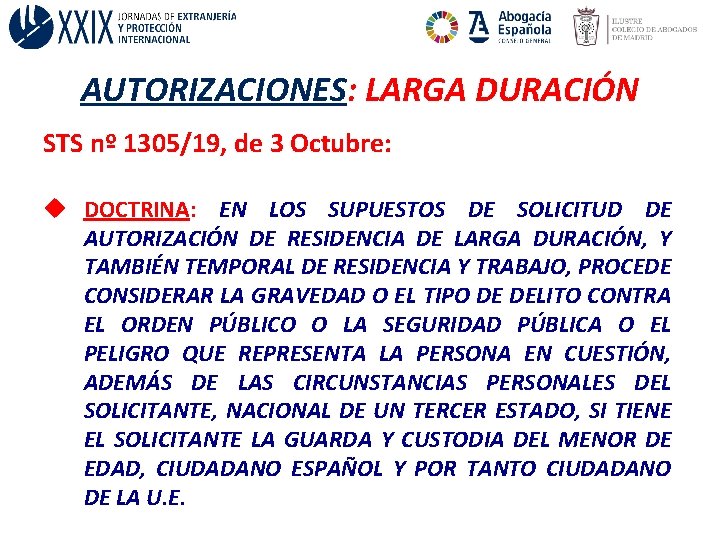 AUTORIZACIONES: LARGA DURACIÓN STS nº 1305/19, de 3 Octubre: u DOCTRINA: EN LOS SUPUESTOS