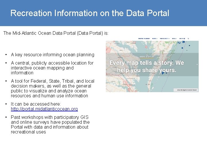 Recreation Information on the Data Portal The Mid-Atlantic Ocean Data Portal (Data Portal) is: