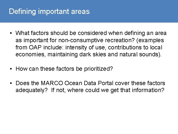Defining important areas • What factors should be considered when defining an area as