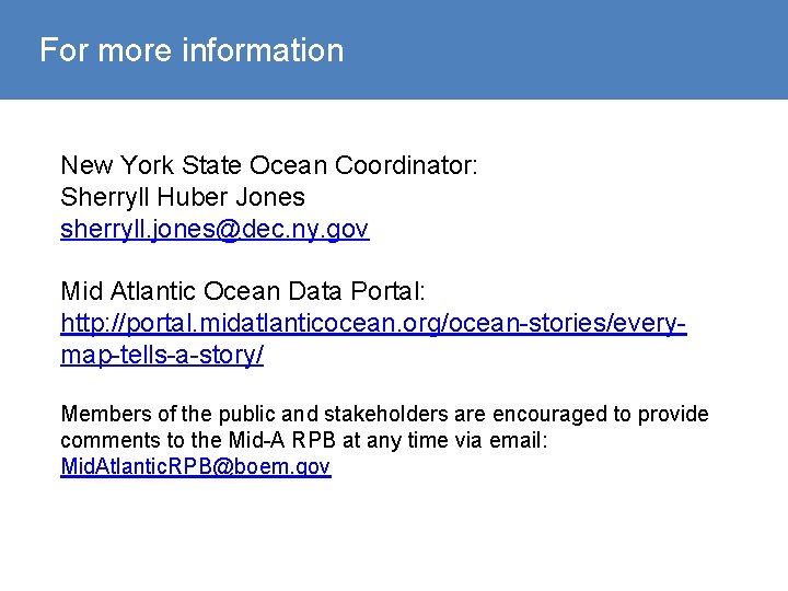 For more information New York State Ocean Coordinator: Sherryll Huber Jones sherryll. jones@dec. ny.