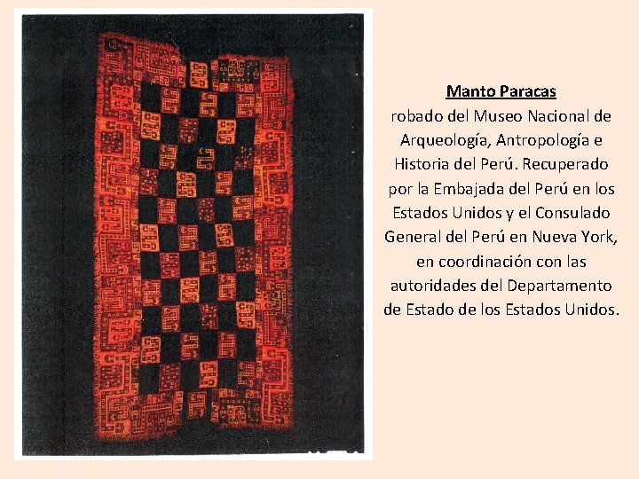 Manto Paracas robado del Museo Nacional de Arqueología, Antropología e Historia del Perú. Recuperado