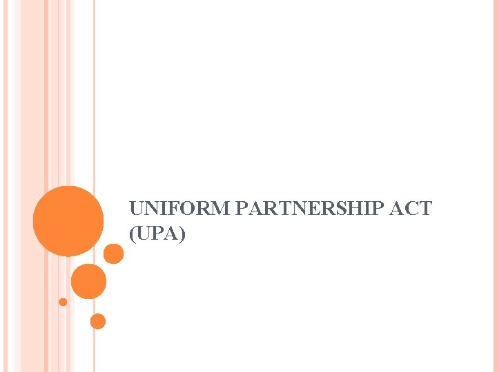 UNIFORM PARTNERSHIP ACT (UPA) 