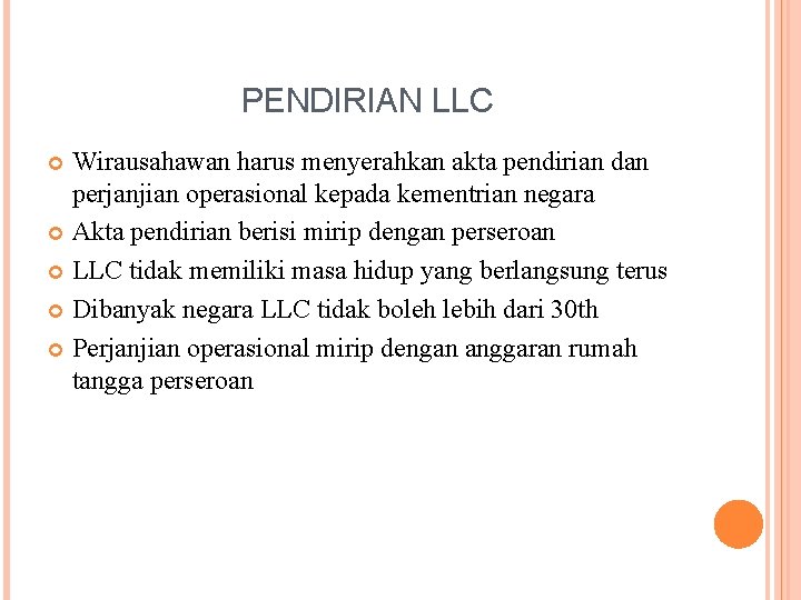 PENDIRIAN LLC Wirausahawan harus menyerahkan akta pendirian dan perjanjian operasional kepada kementrian negara Akta