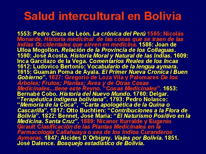 Salud intercultural en Bolivia 1553: Pedro Cieza de León. La crónica del Perú 1565: