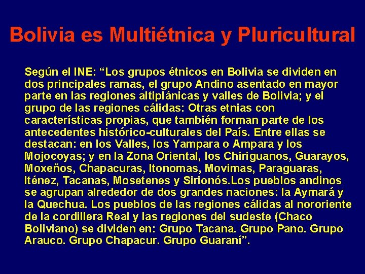 Bolivia es Multiétnica y Pluricultural Según el INE: “Los grupos étnicos en Bolivia se