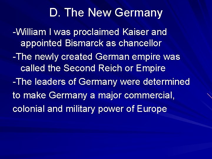 D. The New Germany -William I was proclaimed Kaiser and appointed Bismarck as chancellor