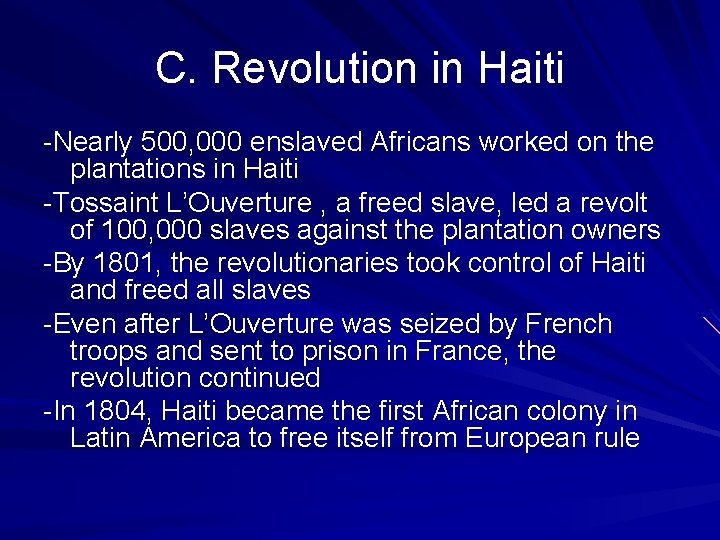 C. Revolution in Haiti -Nearly 500, 000 enslaved Africans worked on the plantations in