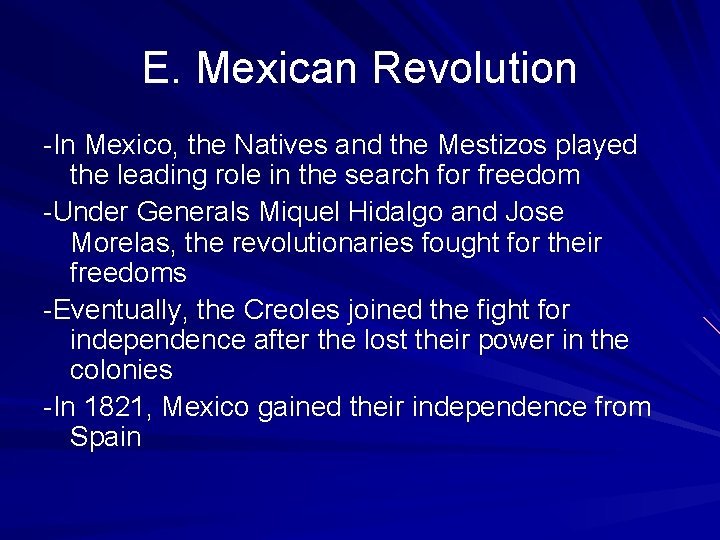 E. Mexican Revolution -In Mexico, the Natives and the Mestizos played the leading role