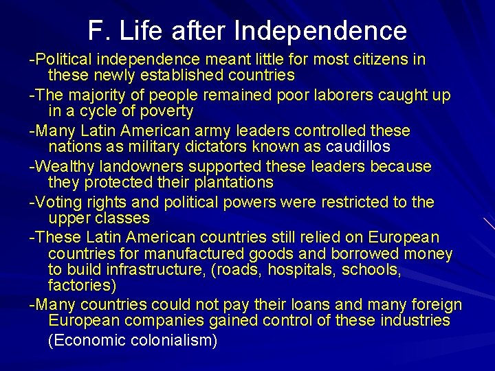 F. Life after Independence -Political independence meant little for most citizens in these newly
