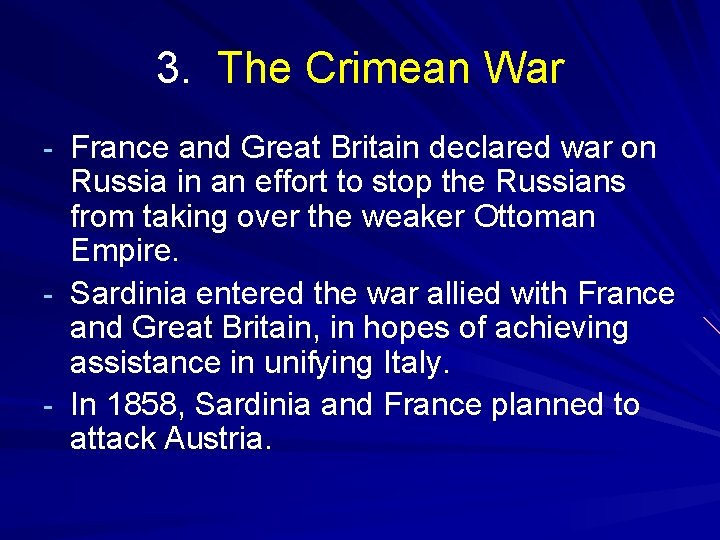 3. The Crimean War - France and Great Britain declared war on - -