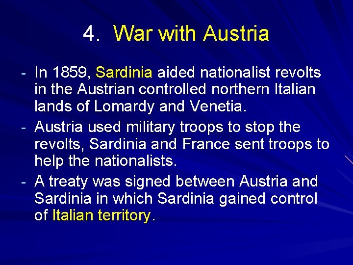 4. War with Austria - In 1859, Sardinia aided nationalist revolts in the Austrian