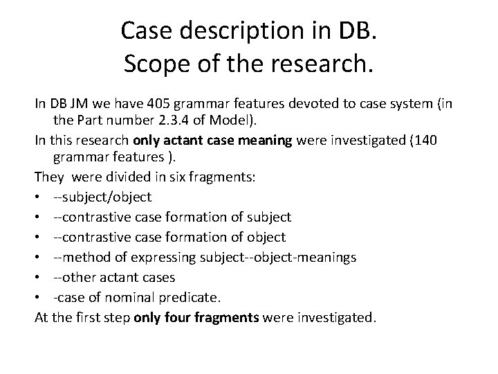 Case description in DB. Scope of the research. In DB JM we have 405