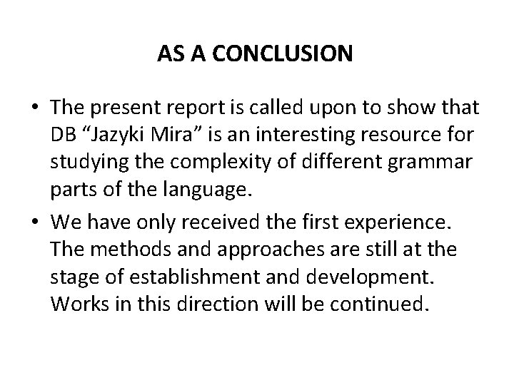 AS A CONCLUSION • The present report is called upon to show that DB