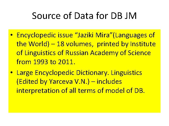 Source of Data for DB JM • Encyclopedic issue “Jaziki Mira”(Languages of the World)