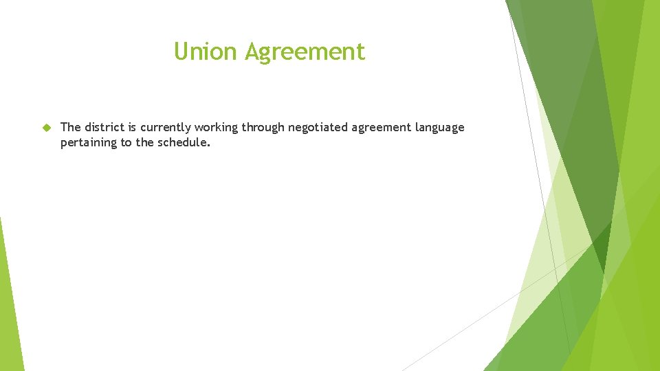 Union Agreement The district is currently working through negotiated agreement language pertaining to the