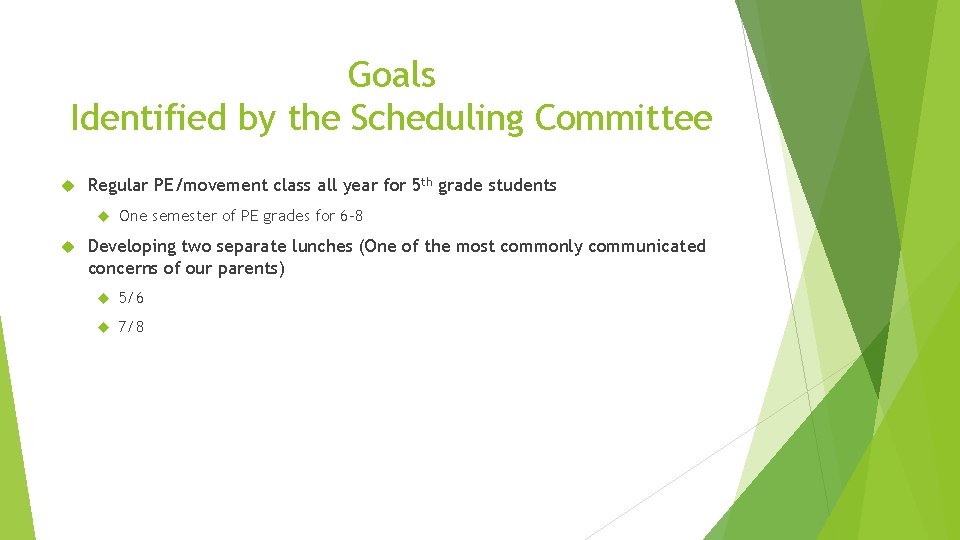 Goals Identified by the Scheduling Committee Regular PE/movement class all year for 5 th