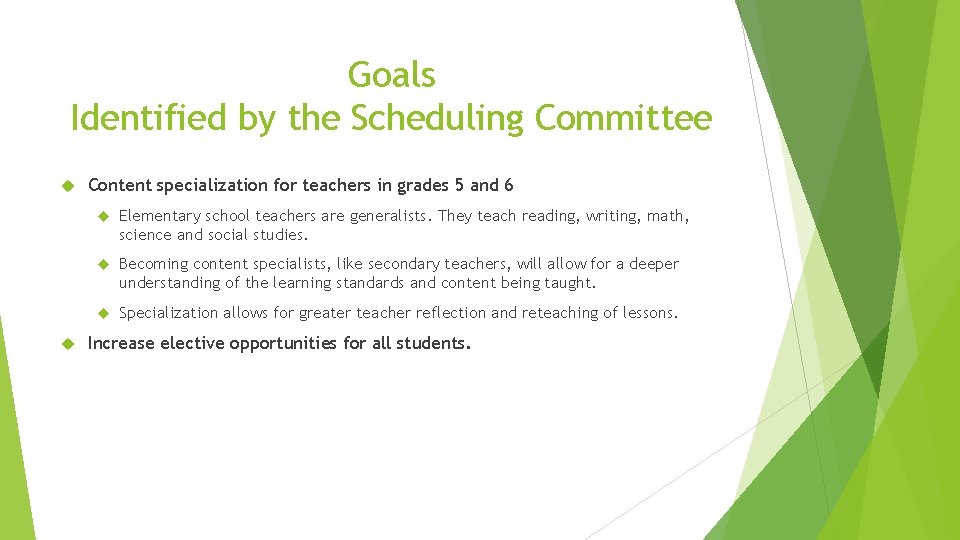 Goals Identified by the Scheduling Committee Content specialization for teachers in grades 5 and