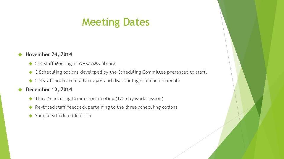 Meeting Dates November 24, 2014 5 -8 Staff Meeting in WHS/WMS library 3 Scheduling