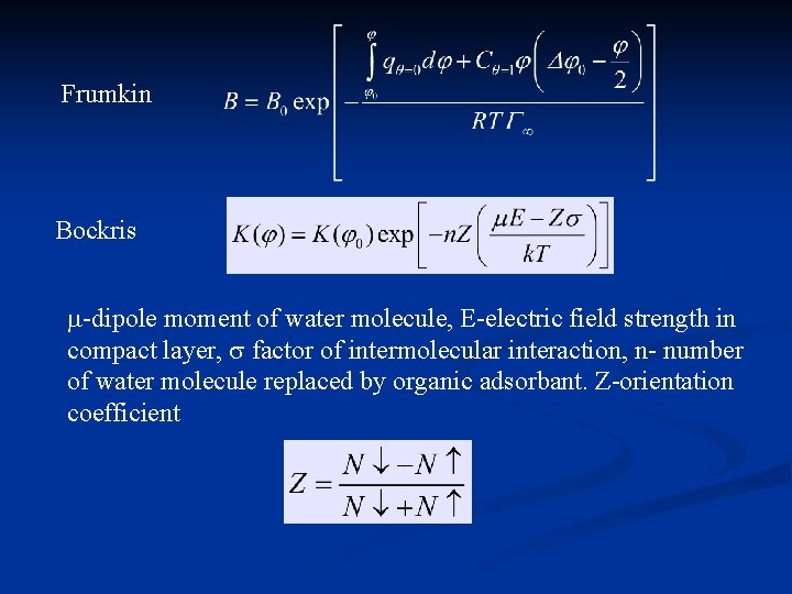 Frumkin Bockris -dipole moment of water molecule, E-electric field strength in compact layer, factor