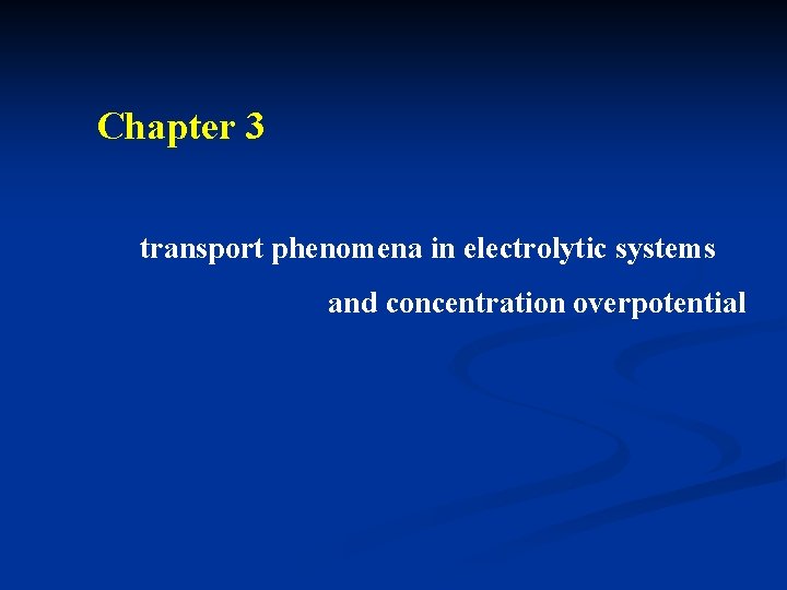  Chapter 3 transport phenomena in electrolytic systems　 and concentration overpotential 