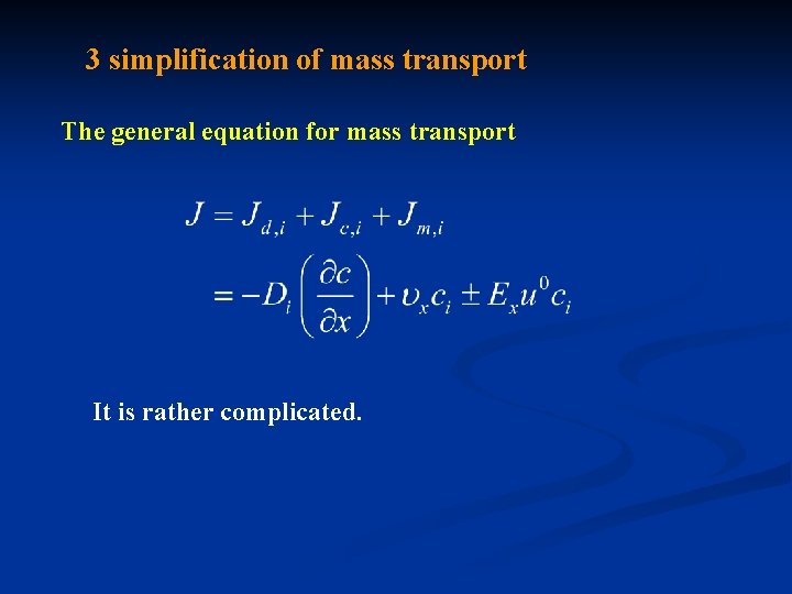 3 simplification of mass transport The general equation for mass transport It is rather