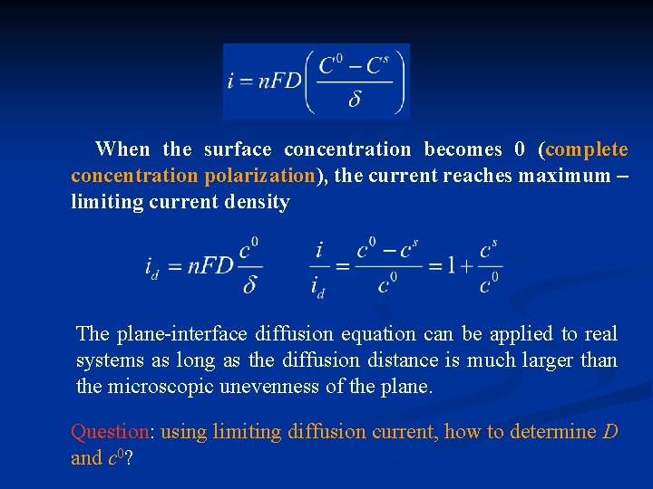  When the surface concentration becomes 0 (complete concentration polarization), the current reaches maximum