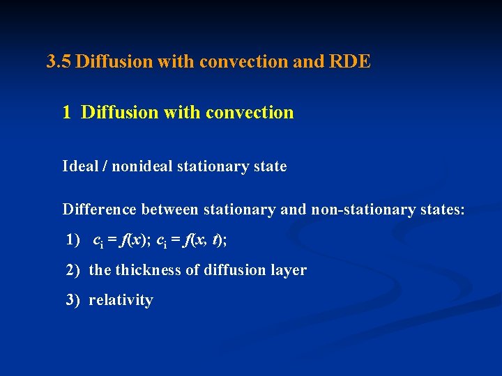 3. 5 Diffusion with convection and RDE 1 Diffusion with convection Ideal / nonideal