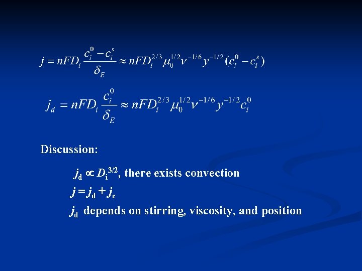 Discussion: jd Di 3/2, there exists convection j = jd + jc jd depends