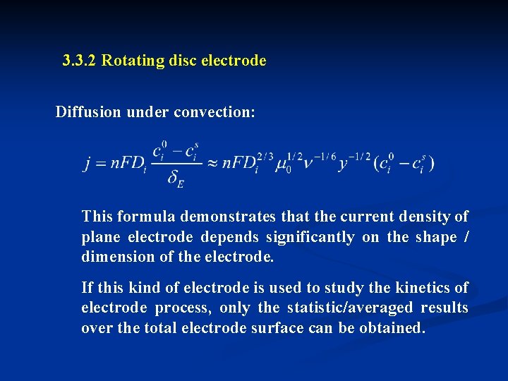 3. 3. 2 Rotating disc electrode Diffusion under convection: This formula demonstrates that the