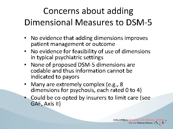 Concerns about adding Dimensional Measures to DSM-5 • No evidence that adding dimensions improves
