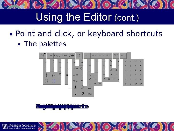 Using the Editor (cont. ) • Point and click, or keyboard shortcuts • The