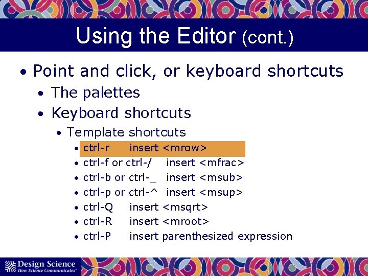 Using the Editor (cont. ) • Point and click, or keyboard shortcuts • The