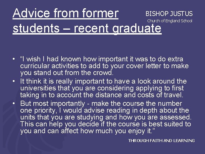 BISHOP JUSTUS Advice from former students – recent graduate Church of England School •